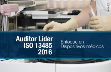 AUDITOR LIDER ISO 13485-2016 (ENFOCADA A DISPOSITIVOS MÉDICOS)