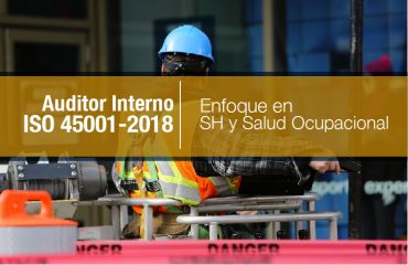 AUDITOR INTERNO ISO 45001-2018 (ENFOCADA A LA SH Y SALUD OCUPACIONAL)