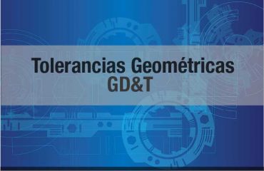 Tolerancias Geométricas (GD&T)