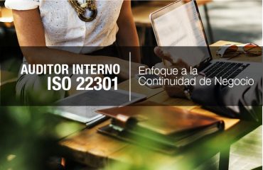 Auditor Interno ISO 22301-2012 (enfocada a la continuidad de negocios)